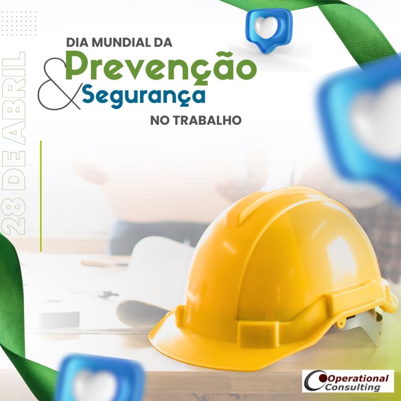 Dia Mundial da Prevenção e Segurança no Trabalho